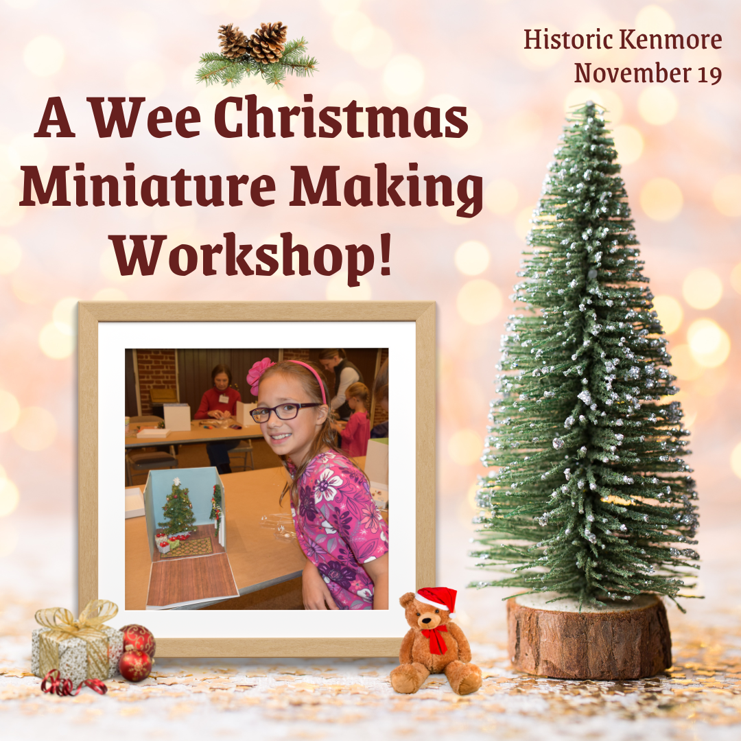 Wee Christmas Miniature Making Workshop at Historic Kenmore