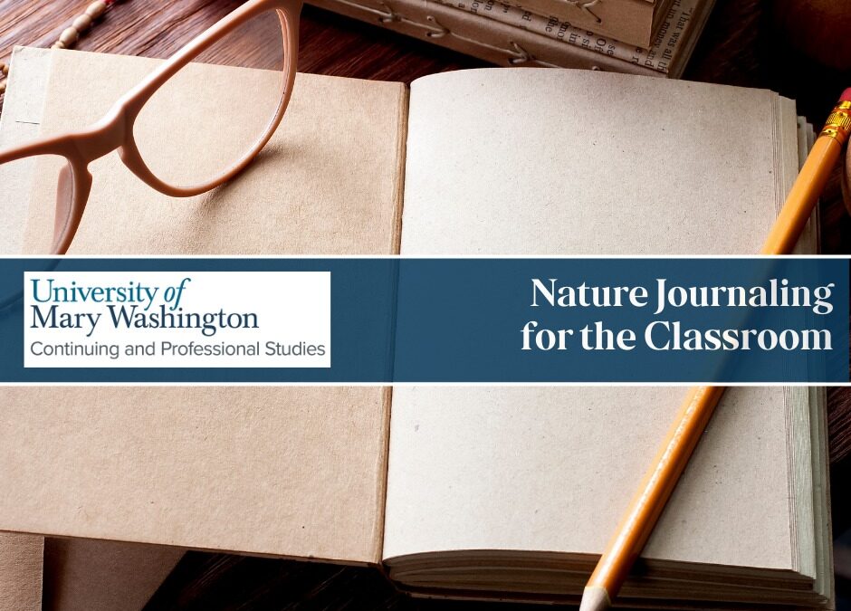 Nature Journaling with UMW Continuing Professional Studies