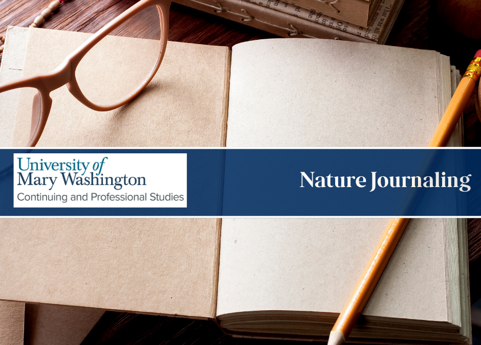 Nature Journaling with UMW Continuing & Professional Studies
